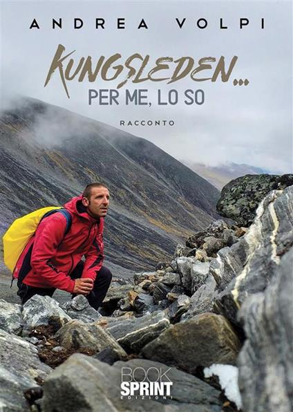 Kungsleden... per me, lo so - Andrea Volpi - ebook