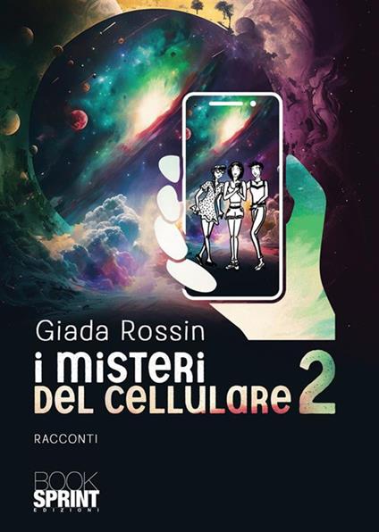 I misteri del cellulare. Vol. 2 - Giada Rossin - copertina