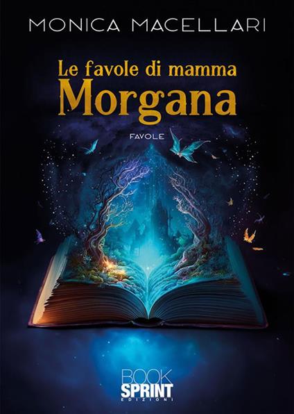 Le favole di mamma Morgana - Monica Macellari - ebook