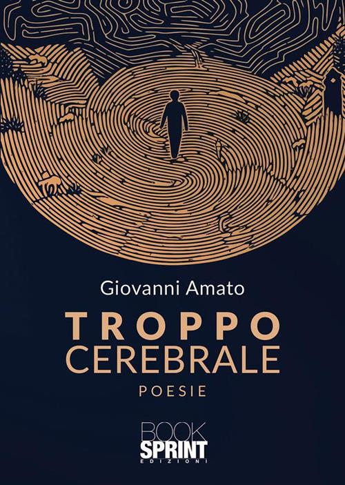 Troppo cerebrale - Giovanni Amato - ebook