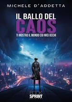 Il ballo del caos. Ti mostro il mondo coi miei occhi