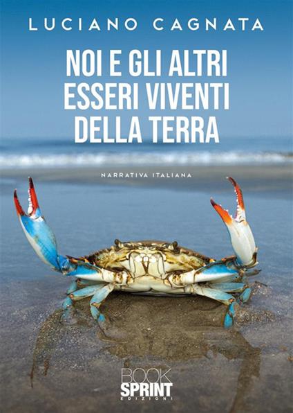 Noi e gli altri esseri viventi della Terra - Luciano Cagnata - copertina