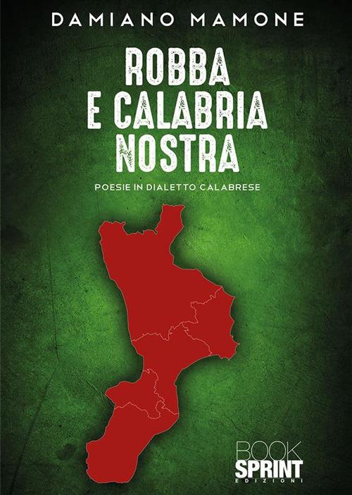 Robba e Calabria nostra - Damiano Mamone - ebook