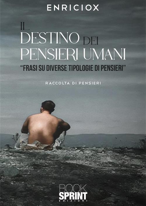 Il destino dei pensieri umani - Enriciox - copertina