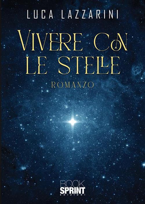 Vivere con le stelle - Luca Lazzarini - copertina