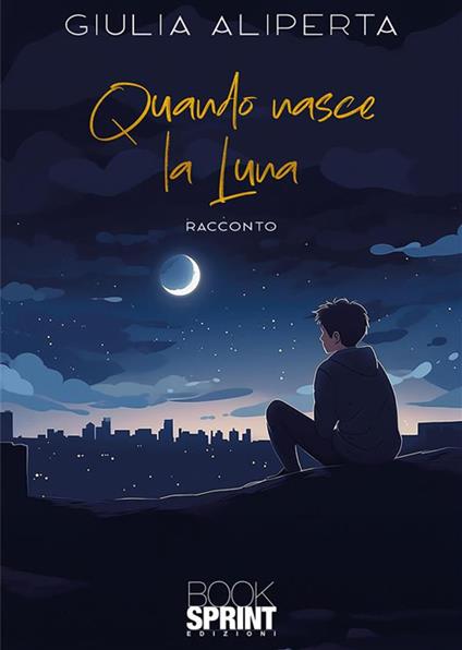 Quando nasce la luna - Giulia Aliperta - ebook