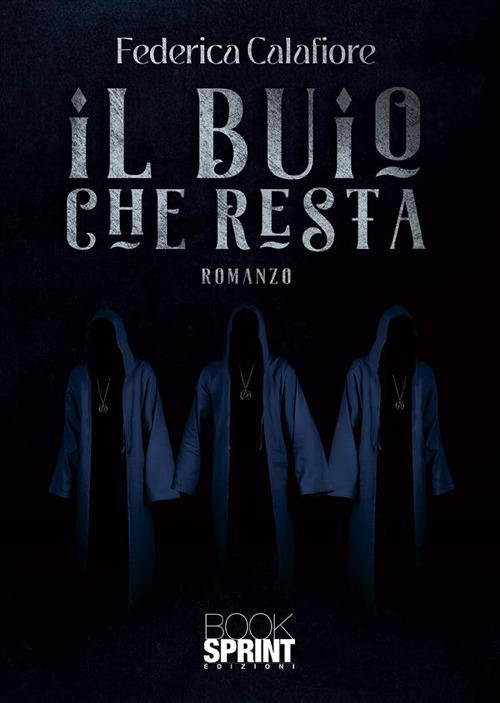 Il buio che resta - Federica Calafiore - ebook