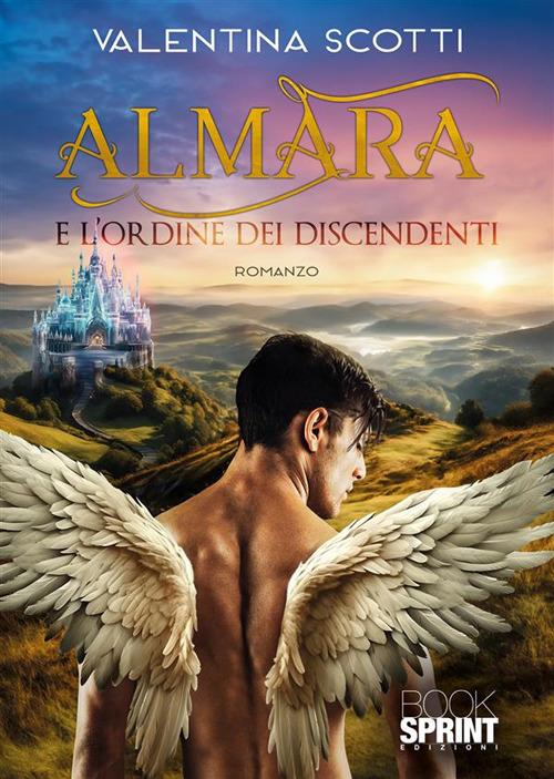 Almara e l'ordine dei discendenti - Valentina Scotti - copertina