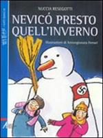 Nevicò presto quell'inverno