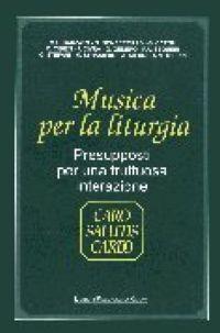 Musica per la liturgia. Presupposti per una fruttuosa interazione - copertina