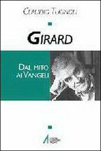 Girard. Dal mito ai vangeli - Claudio Tugnoli - copertina