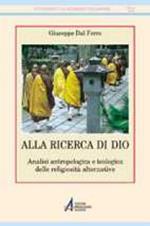 Alla ricerca di Dio. Analisi antropologica e teologica delle religiosità alternative