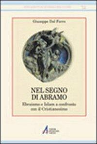 Nel segno di Abramo. Ebraismo e Islam a confronto con il cristianesimo - Giuseppe Dal Ferro - copertina