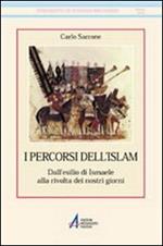 I percorsi dell'Islam. Dall'esilio di Ismaele alla rivolta dei nostri giorni