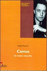 Camus. Un mistico senza Dio - Aniello Montano - copertina