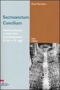 Sacrosanctum Concilium. Testimonianze e interviste ai protagonisti di ieri e di oggi - Enzo Petrolino - copertina