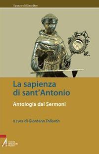 La sapienza di sant'Antonio. Antologia dai Sermoni - copertina