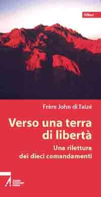 Verso una terra di libertà. Una rilettura dei dieci comandamenti - John de Taizé - copertina