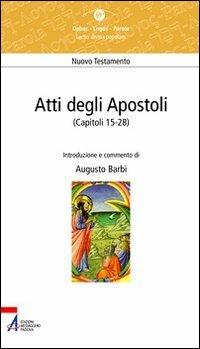 Atti degli Apostoli (capitoli 15-28) - Augusto Barbi - copertina