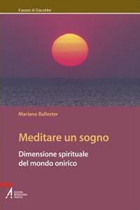 Meditare un sogno. Dimensione spirituale del mondo onirico - Mariano Ballester - copertina