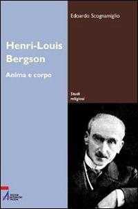 Henri-Louis Bergson. Anima e corpo - Edoardo Scognamiglio - copertina