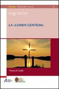 La «Lumen gentium». Traccia di studio - Luigi Sartori - copertina