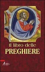 Il libro delle preghiere. «Voi dunque pregate così... ». Mt. 6-9