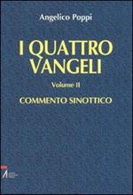 I quattro vangeli. Vol. 2: Commento sinottico.