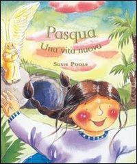 Pasqua. Una vita nuova - Susie Poole - copertina