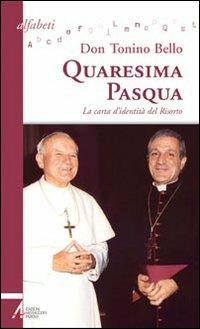 Quaresima-Pasqua. La carta d'identità del risorto - Antonio Bello - copertina