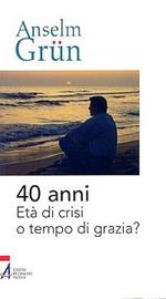 40 anni. Età di crisi o tempo di grazia?