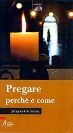 Pregare perché e come