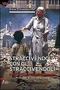 Straccivendola con gli straccivendoli. Il primo libro di suor Emmanuelle - Emmanuelle (suor) - copertina