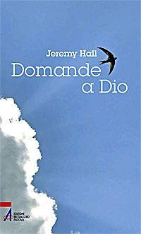 Domande a Dio - Jeremy Hall - copertina