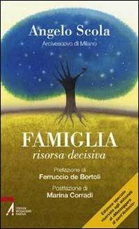 Famiglia, risorsa decisiva - Angelo Scola - copertina