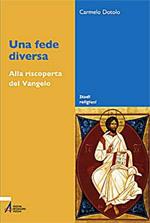 Una fede diversa. Alla riscoperta del Vangelo