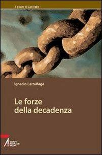 Le forze della decadenza - Ignacio Larranaga - copertina