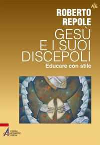 Image of Gesù e i suoi discepoli. Educare con stile