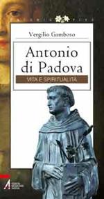 Antonio di Padova. Vita e spiritualità