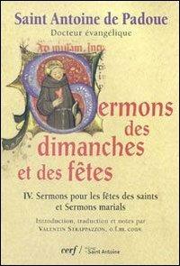 Sermons des dimanches et des fêtes. Vol. 4: Sermons pour les fêtes des saints et sermons marials. - Antonio di Padova (sant') - copertina