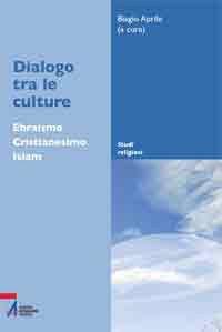 Dialogo tra le culture. Ebraismo, Cristianesimo, Islam - copertina