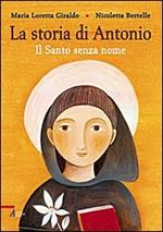 La Storia di Antonio. Il santo senza nome