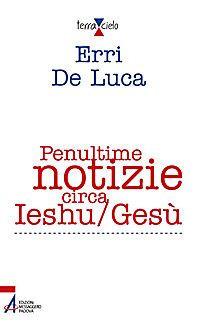 Penultime notizie circa Ieshu/Gesù - Erri De Luca - copertina