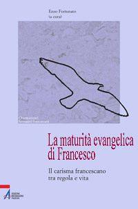 La maturità evangelica di Francesco. Il carisma francescano tra regola e vita - copertina