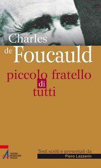 Charles de Foucauld. Piccolo fratello di tutti - copertina