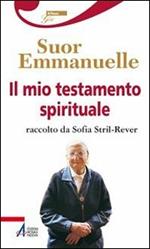 Il mio testamento spirituale. Raccolto da Sofia Stril-Rever