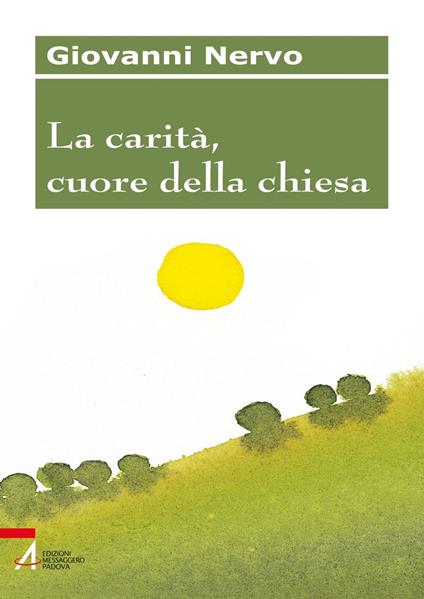 La carità, cuore della Chiesa - Giovanni Nervo - ebook