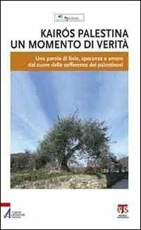 Kairós Palestina. Un momento di verità. Una parola di fede, speranza e amore dal cuore delle sofferenze dei palestinesi - Pax Christi Italia - ebook