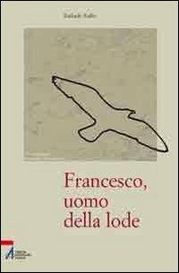 Francesco, uomo della lode - Raffaele Ruffo - copertina