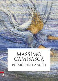 Poesie sugli angeli - Massimo Camisasca - copertina